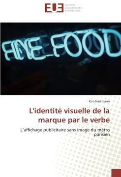 portada L'identité visuelle de la marque par le verbe: L’affichage publicitaire sans image du métro parisien (French Edition)
