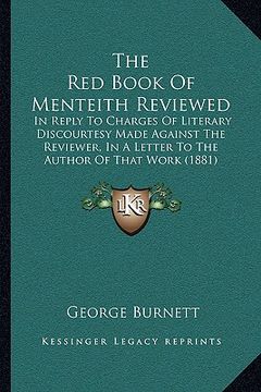 portada the red book of menteith reviewed: in reply to charges of literary discourtesy made against the reviewer, in a letter to the author of that work (1881 (in English)