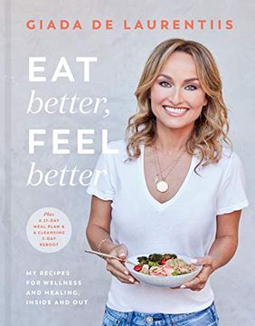 portada Eat Better, Feel Better: My Recipes for Wellness and Healing, Inside and out (in English)