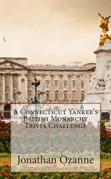 portada A Connecticut Yankee's British Monarchy Trivia Challenge (en Inglés)