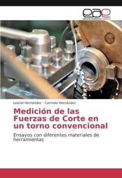 portada Medición de las Fuerzas de Corte en un torno convencional: Ensayos con diferentes materiales de herramientas (Spanish Edition)