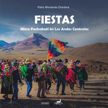 portada Fiestas. Micro Pachakuti en Los Andes Centrales