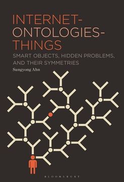 portada Internet-Ontologies-Things: Smart Objects, Hidden Problems, and Their Symmetries (en Inglés)