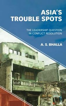 portada Asia's Trouble Spots: The Leadership Question in Conflict Resolution (in English)