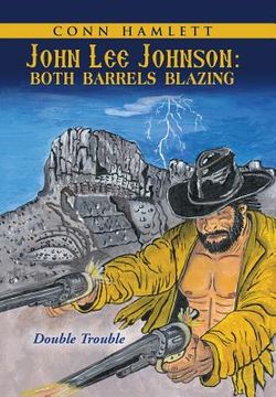 portada John Lee Johnson: Both Barrels Blazing: Double Trouble (en Inglés)