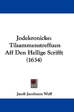 portada jodekronicke: tilsammenstreffuen aff den hellige scrifft (1634)