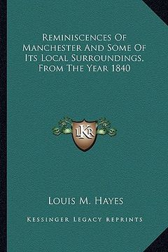 portada reminiscences of manchester and some of its local surroundings, from the year 1840 (in English)