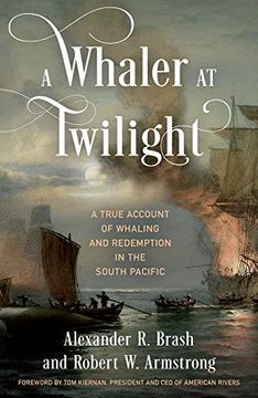 portada A Whaler at Twilight: A True Account of Whaling and Redemption in the South Pacific (in English)