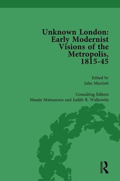 portada Unknown London Vol 5: Early Modernist Visions of the Metropolis, 1815-45 (en Inglés)