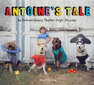 portada Antoine'S Tale: An Extraordinary Shelter Dog’S Journey (en Inglés)