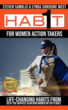 portada 1 Habit for Women Action Takers: Life Changing Habits from the Happiest Achieving Women on the Planet (en Inglés)