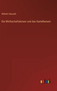 portada Die Wirthschaftskrisen und das Kartellwesen (in German)