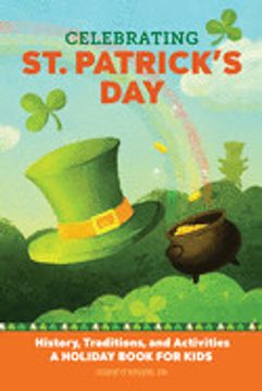 portada Celebrating st. Patrick's Day: History, Traditions, and Activities - a Holiday Book for Kids