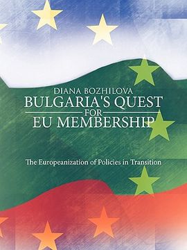 portada bulgaria's quest for eu membership: the europeanization of policies in transition (en Inglés)