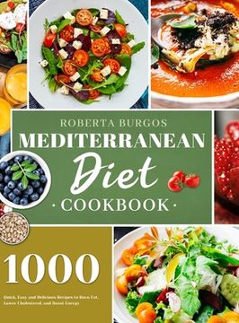 portada Mediterranean Diet Cookbook: 1000 Quick, Easy and Perfectly Portioned Recipes for Healthy Eating (in English)