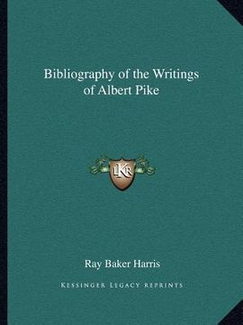 portada bibliography of the writings of albert pike (in English)