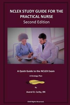 portada NCLEX STUDY GUIDE FOR THE PRACTICAL NURSE - Second Edition: A Quick Guide to the NCLEX Exam - A Strategy Plan (en Inglés)