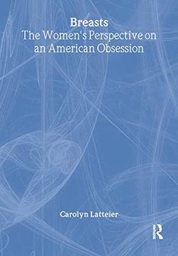 portada Breasts: The Women's Perspective on an American Obsession (Haworth Innovations in Feminist Studies)