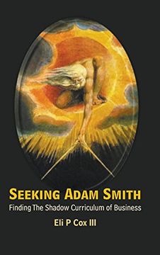 portada Seeking Adam Smith: Finding The Shadow Curriculum of Business