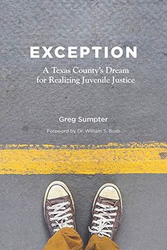 portada Exception: A Texas County's Dream for Realizing Juvenile Justice (en Inglés)