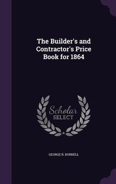 portada The Builder's and Contractor's Price Book for 1864 (en Inglés)