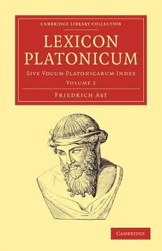 portada Lexicon Platonicum 3 Volume Set: Lexicon Platonicum: Volume 2 Paperback (Cambridge Library Collection - Classics) (en Latin)