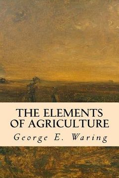 portada The Elements of Agriculture (en Inglés)
