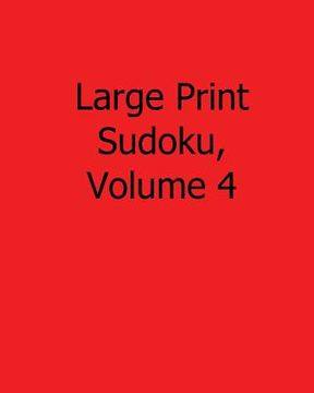 portada Large Print Sudoku, Volume 4: Fun, Large Print Sudoku Puzzles