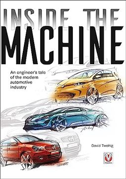 portada Inside the Machine: An Engineer’S Tale of the Modern Automotive Industry (en Inglés)