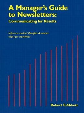 portada a manager's guide to newsletters: communicating for results (en Inglés)