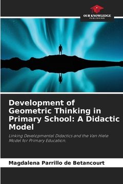 portada Development of Geometric Thinking in Primary School: A Didactic Model