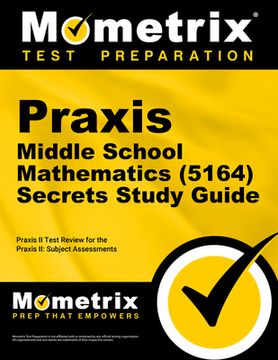 portada Praxis Middle School Mathematics (5164) Secrets Study Guide: Exam Review and Practice Test for the Praxis Subject Assessments