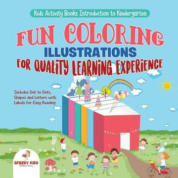 portada Kids Activity Books Introduction to Kindergarten. Fun Coloring Illustrations for Quality Learning Experience. Includes dot to Dots, Shapes and Letters With Labels for Easy Reading (en Inglés)
