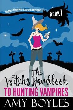 portada The Witch's Handbook to Hunting Vampires (en Inglés)