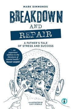 portada Breakdown and Repair: A Father's Tale of Stress and Success (in English)