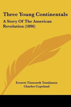 portada three young continentals: a story of the american revolution (1896)