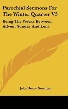 portada parochial sermons for the winter quarter v5: being the weeks between advent sunday and lent (in English)