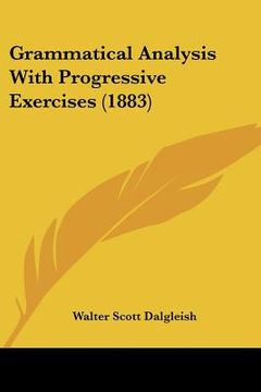 portada grammatical analysis with progressive exercises (1883) (in English)