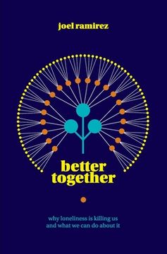 portada Better Together: Why Loneliness Is Killing Us and What We Can Do About It
