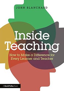 portada Inside Teaching: How to Make a Difference for Every Learner and Teacher