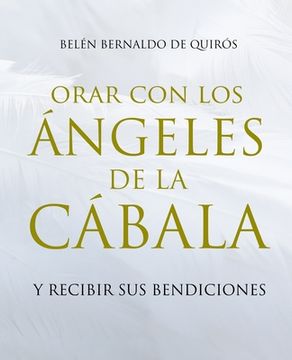 portada Orar Con Los Ángeles de la Cábala: Y Recibir Sus Bendiciones (in Spanish)