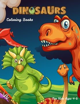 portada Dinosaurs Coloring Books For Kids Ages 4-8: Dinosaur Activity Book For Toddlers and Adult, childrens Books Animals Age 3-8 (in English)