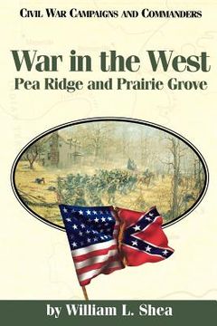 portada war in the west: pea ridge and prairie grove (en Inglés)