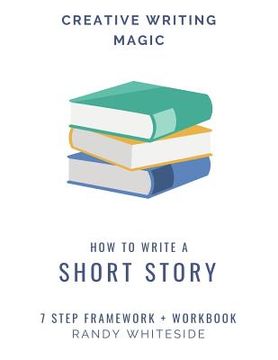 portada How to Write a Short Story: 7 Step Framework + Workbook (in English)