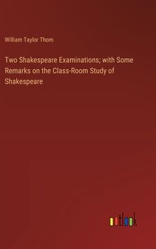 portada Two Shakespeare Examinations; with Some Remarks on the Class-Room Study of Shakespeare