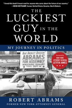 portada The Luckiest guy in the World: My Journey in Politics (en Inglés)