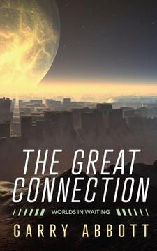 portada The Great Connection: Worlds in Waiting (en Inglés)