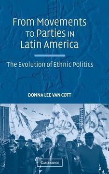 portada From Movements to Parties in Latin America Hardback: The Evolution of Ethnic Politics (en Inglés)