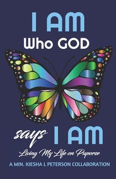 portada I Am Who God Says I Am: Living My Life on Purpose (en Inglés)