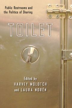 portada Toilet: Public Restrooms and the Politics of Sharing (Nyu Series in Social and Cultural Analysis) 